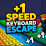 +1 Speed Keyboard Escape