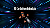 2D Car Driving: Drive Safe