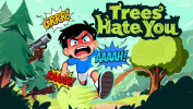 Trees Hate You
